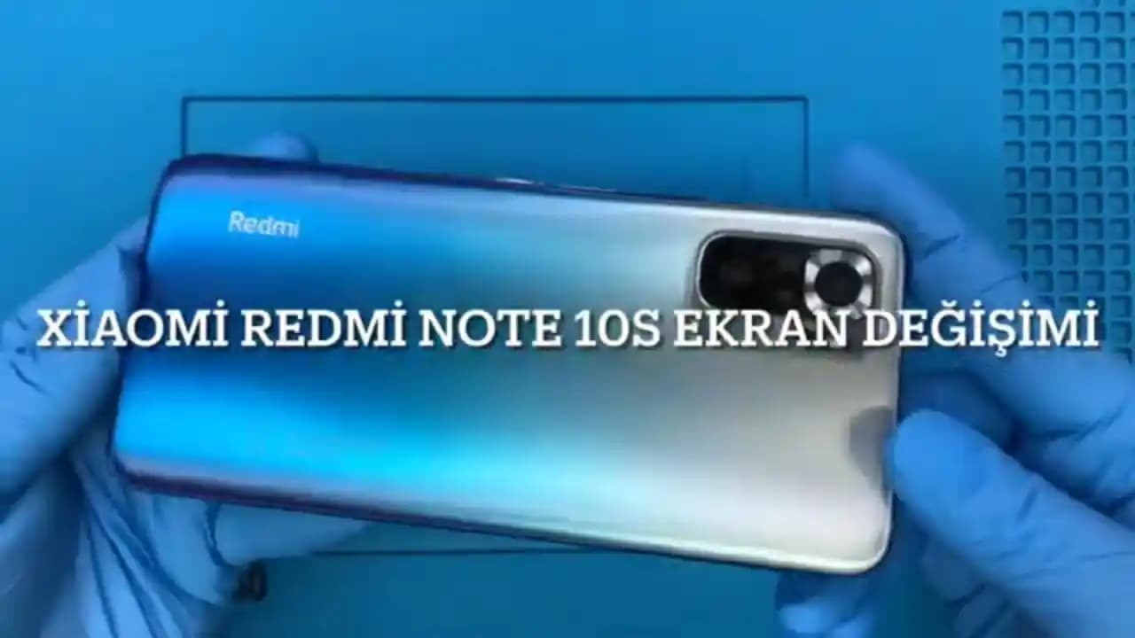 Redmi Note 10S Ekran Değişimi: Orijinal AMOLED Panel ve Teknik Süreç Detayları