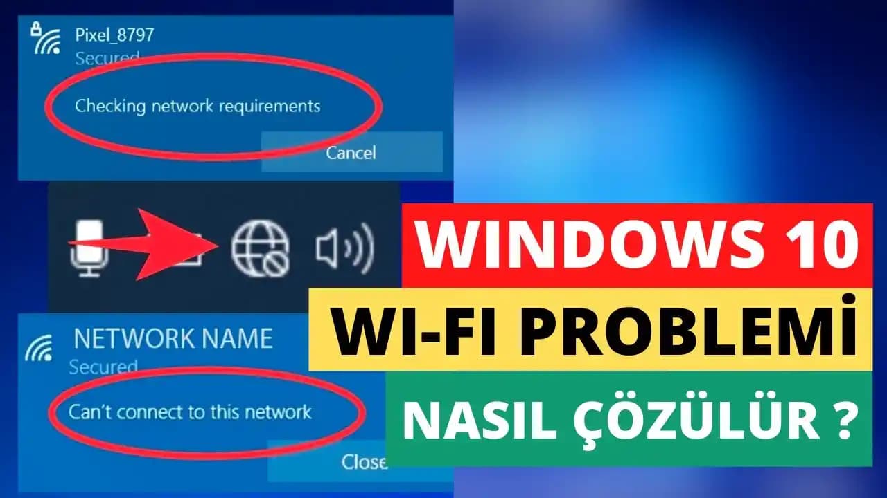 Windows 10 Wi-Fi Ağları ve Bilgisayar Görünmeme Sorunlarının Çözüm Yöntemleri