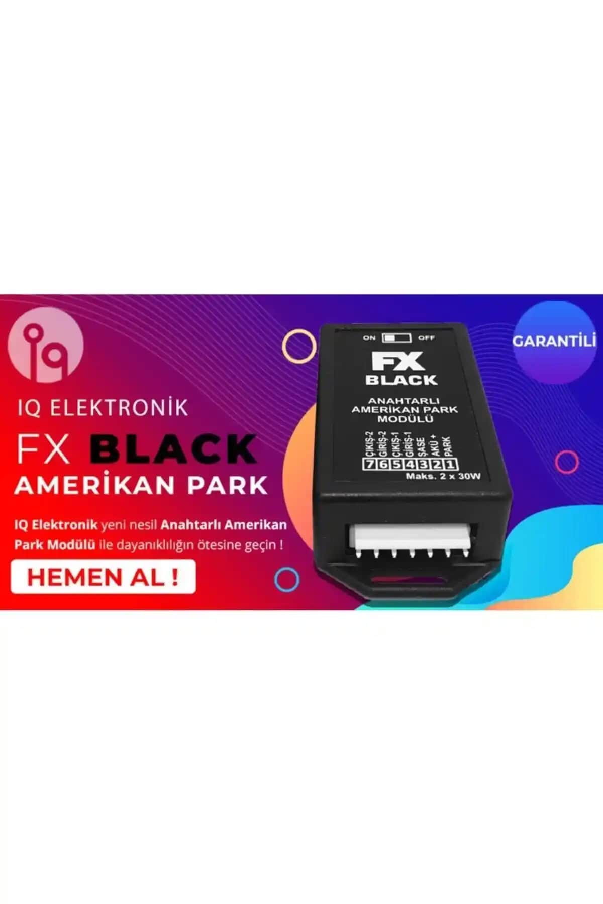 IQ Elektronik Amerikan Park Anahtarlı Modul FX Black Otomotiv Elektroniği Çözümü