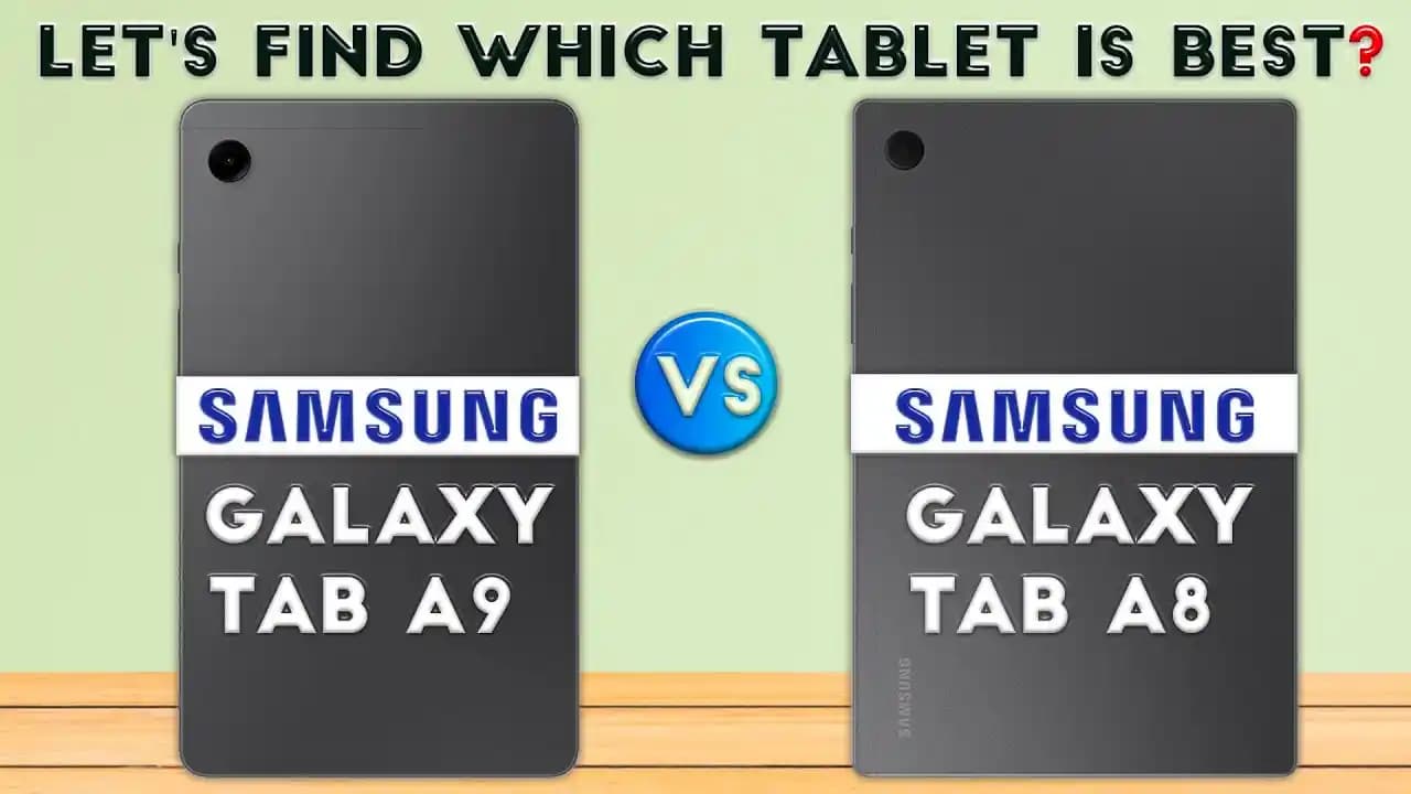Samsung Galaxy Tab A9 Plus ve Tab A8 Karşılaştırması: Özellikler ve Kullanım Alanları
