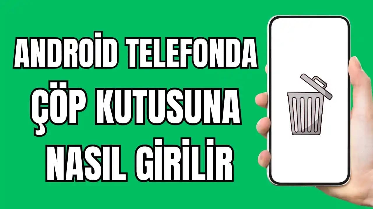 2025'te Android Telefonunuzun Çöp Kutusunu Hemen Temizlemeniz İçin 5 Neden