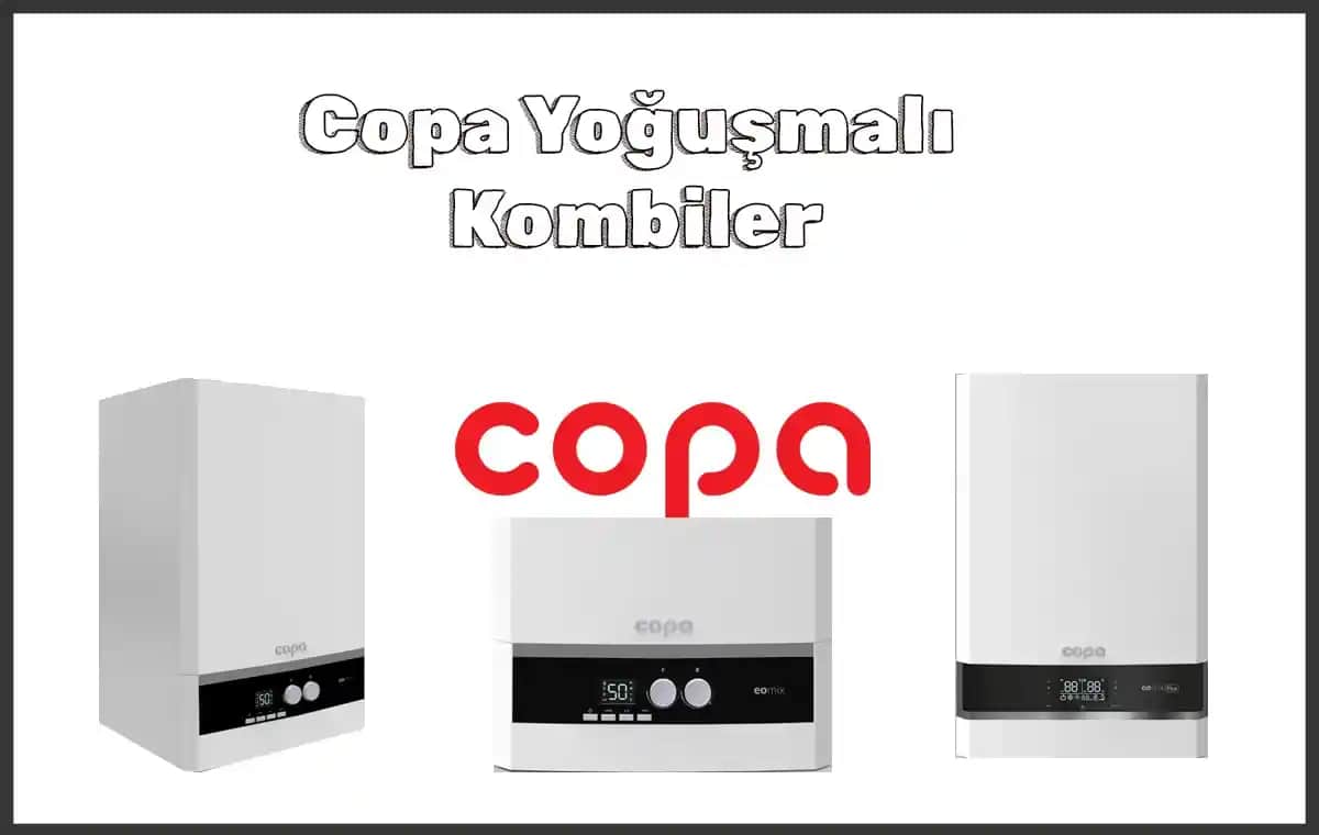 Copa Kombi ve Elektronik Aksesuarlarıyla Enerji Verimliliği ve Konfor Artışı