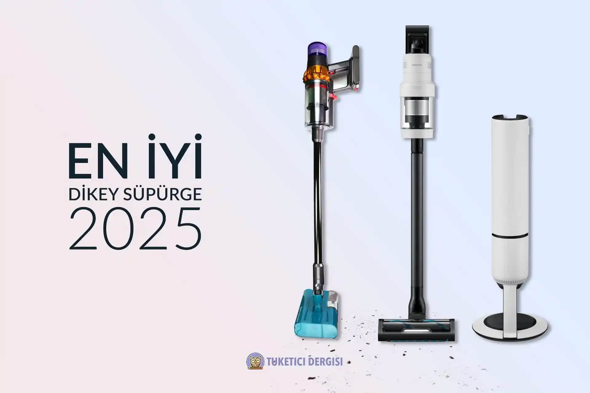 En İyi Dikey Süpürge Seçimi: Performans, Batarya ve Ergonomi Kriterleriyle Rehber