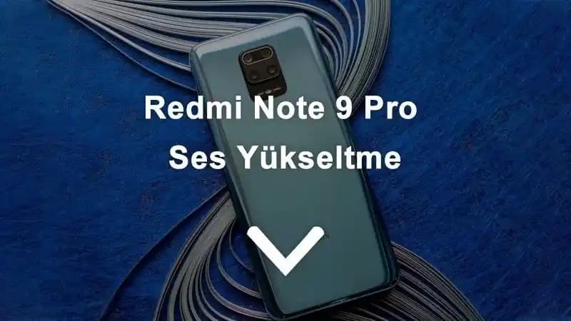 Redmi Note 9 Ses Seviyesini Artırma ve Ses Kalitesini Geliştirme Yöntemleri