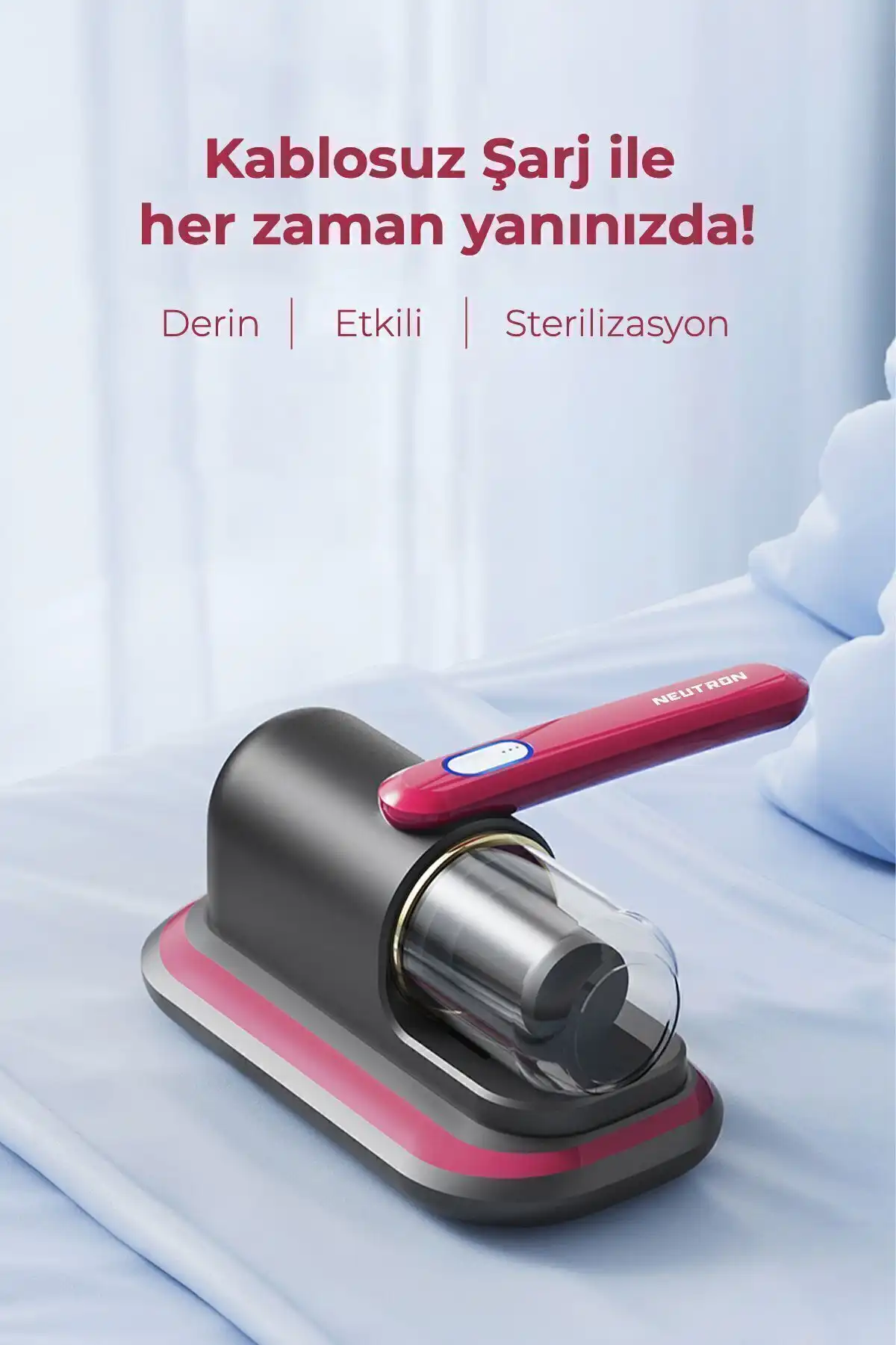 NEUTRON Anti Alerjen UV Işınlı Şarjlı El Süpürgesi ile Temizlik